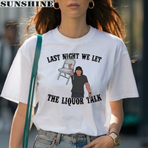 Last Night We Let The Liquor Talk Morgan Wallen Shirt 1 women shirt