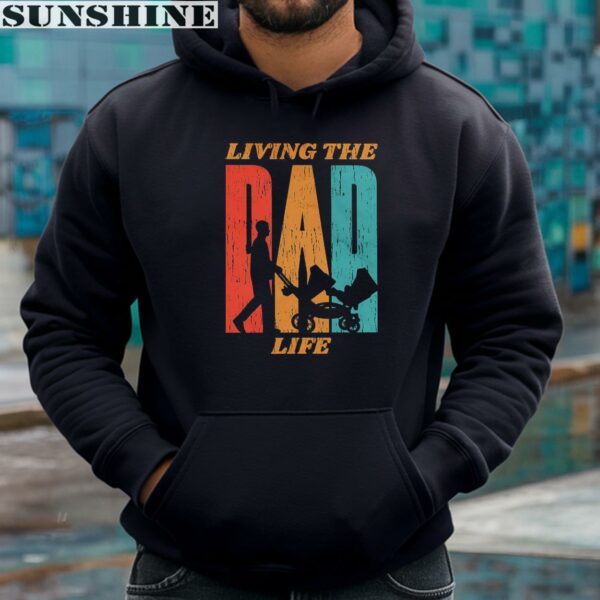 Living The Dad Life Shirts For Dad For Fathers Day 4 hoodie
