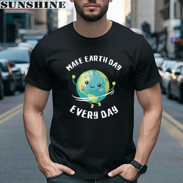 Make Earth Day Everyday Shirt 2 men shirt