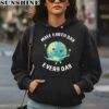 Make Earth Day Everyday Shirt 4 hoodie