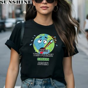 Make The Planet Green Again Earth Day Shirt