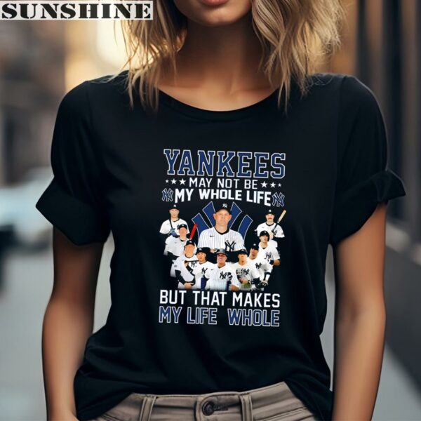 May Not Be My Whole Life But That Makes My Life Whole Signatures New York Yankees Shirt 2 women shirt
