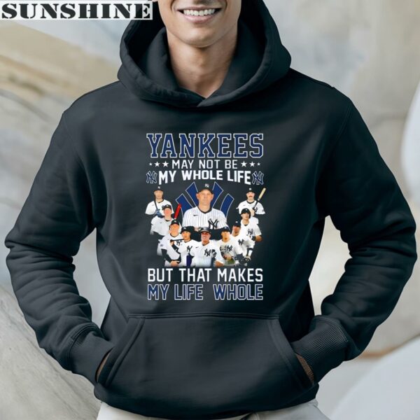 May Not Be My Whole Life But That Makes My Life Whole Signatures New York Yankees Shirt 4 hoodie