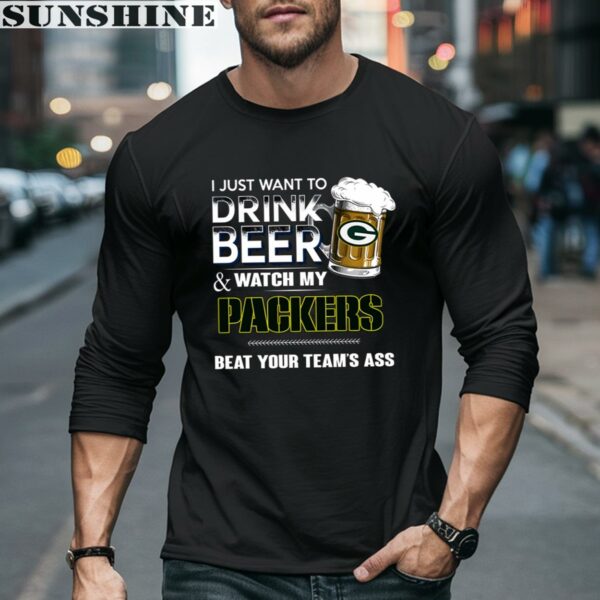 NFL Green Bay Packers I Just Want To Drink Beer And Watch My Packers Shirt 5 long sleeve shirt