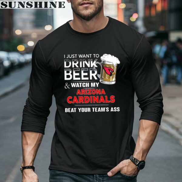 NFL I Just Want To Drink Beer And Watch My Arizona Cardinals Shirt 5 long sleeve shirt