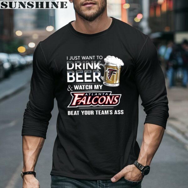 NFL I Just Want To Drink Beer And Watch My Atlanta Falcons Shirt 5 long sleeve shirt