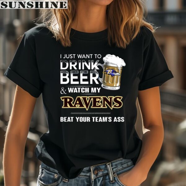 NFL I Just Want To Drink Beer And Watch My Baltimore Ravens Shirt 2 women shirt