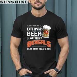 NFL I Just Want To Drink Beer And Watch My Cincinnati Bengals Shirt