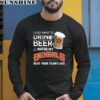 NFL I Just Want To Drink Beer And Watch My Cincinnati Bengals Shirt 5 long sleeve shirt