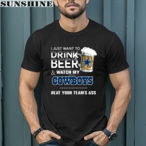 NFL I Just Want To Drink Beer And Watch My Dallas Cowboys Shirt