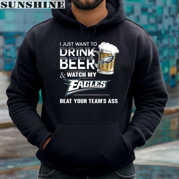 NFL I Just Want To Drink Beer And Watch My Eagles Shirt 4 hoodie