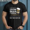NFL I Just Want To Drink Beer And Watch My Jacksonville Jaguars Shirt