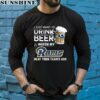 NFL Los Angeles Rams I Just Want To Drink Beer And Watch My Rams Shirt 5 long sleeve