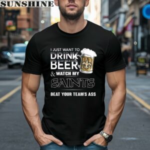 NFL New Orleans Saints I Just Want To Drink Beer And Watch My Saints Shirt