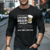 NFL New Orleans Saints I Just Want To Drink Beer And Watch My Saints Shirt 5 long sleeve shirt