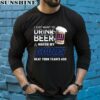 NFL New York Giants I Just Want To Drink Beer And Watch My Giants Shirt 5 long sleeve