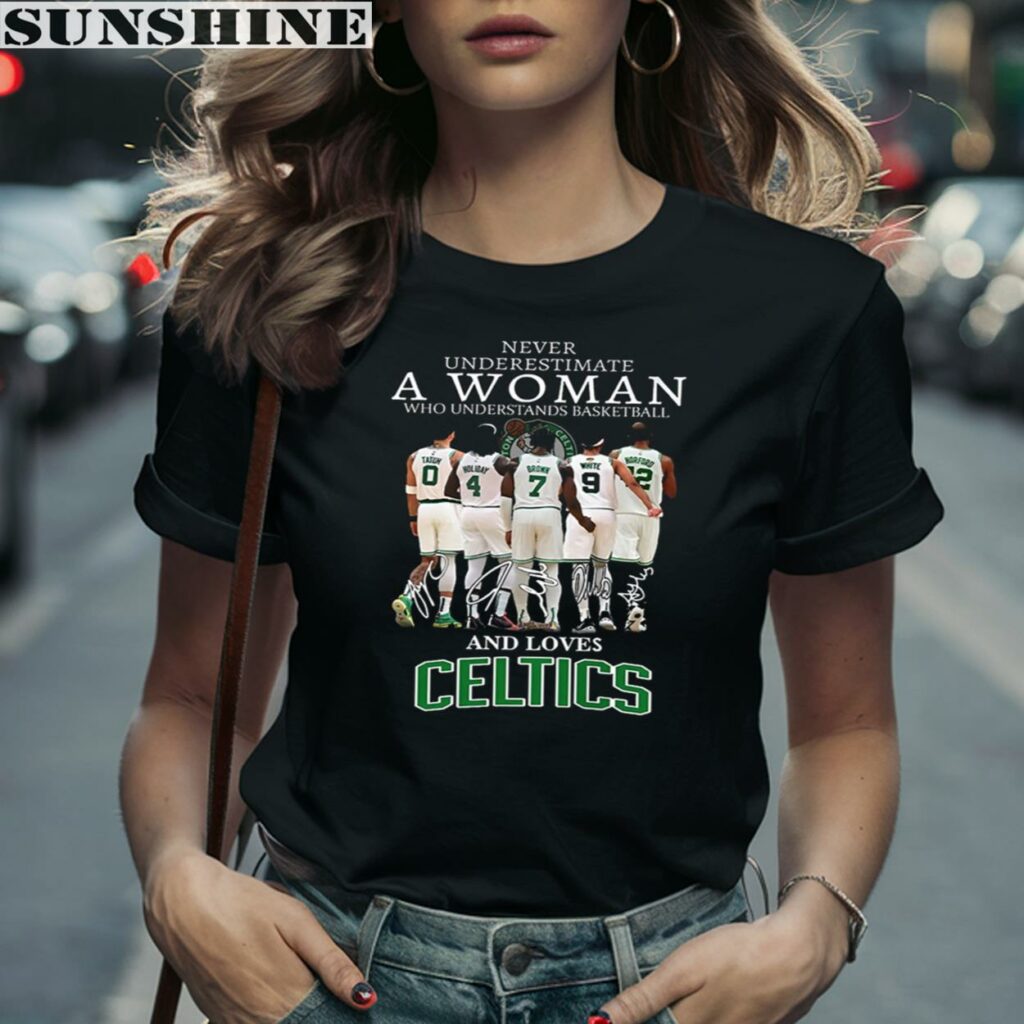 Never Underestimate A Woman Who Understands Basketball And Lover Boston Celtics Shirt