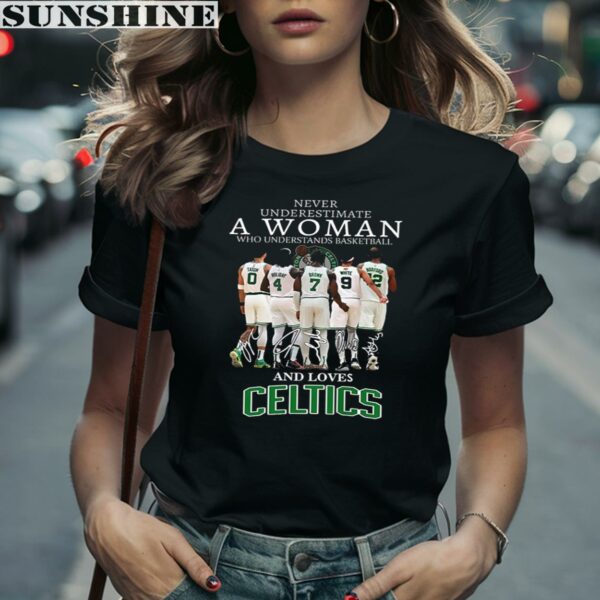 Never Underestimate A Woman Who Understands Basketball And Lover Boston Celtics Shirt