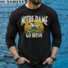 Notre Dame Go Irish Local Phrase Shirt 5 long sleeve shirt