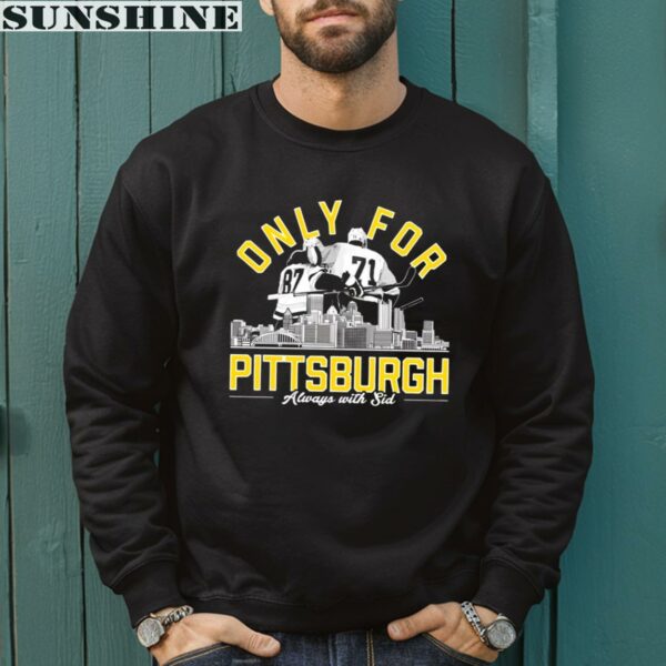Only For Pittsburgh Penguins Always With Sid Skyline Shirt 3 sweatshirt