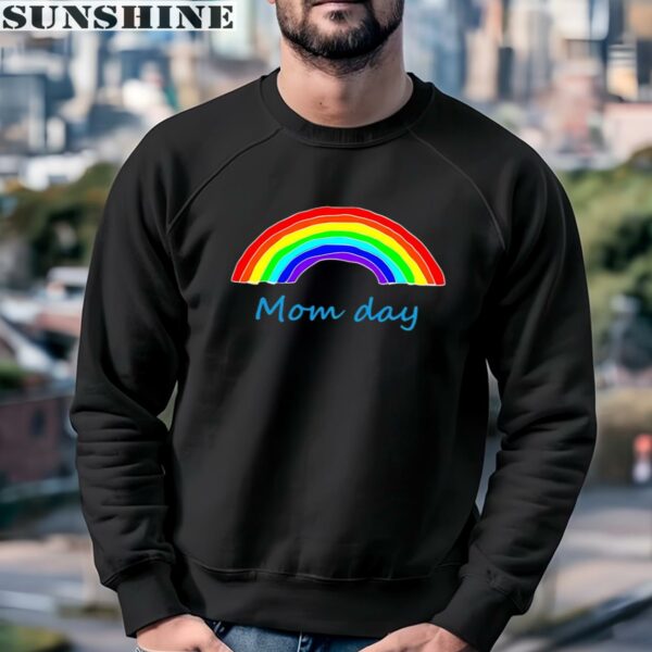 Rainbow Colorful Mom Day Shirt Happy Mother Day 3 sweatshirt
