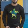 Save The Planet Environment Turtle Recycle Ocean Earth Day Shirt 5 long sleeve shirt