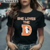 She Loves The Denver Broncos Shirt NFL Football Gift 2 women shirt