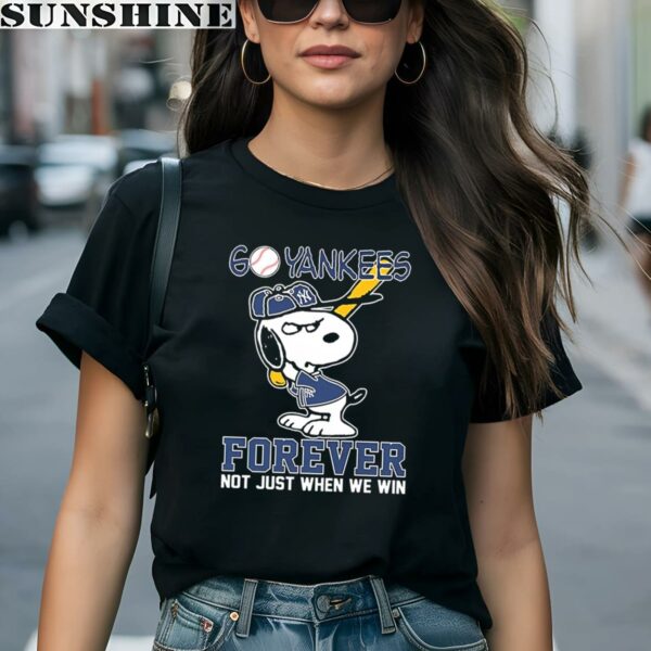 Snoopy Go Yankees Forever Not Just When We Win New York Yankees Shirt 1 women shirt