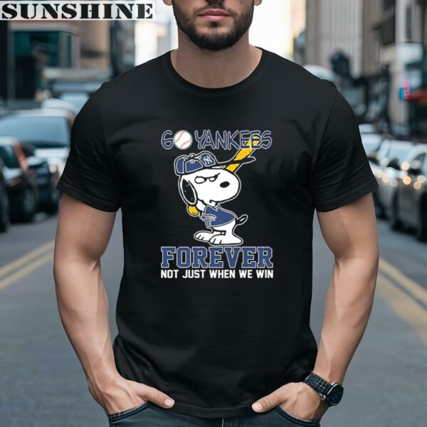 Snoopy Go Yankees Forever Not Just When We Win New York Yankees Shirt 2 men shirt