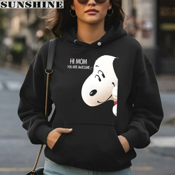 Snoopy Hi Mom You Are Awesome Funny Mom Shirt 4 hoodie