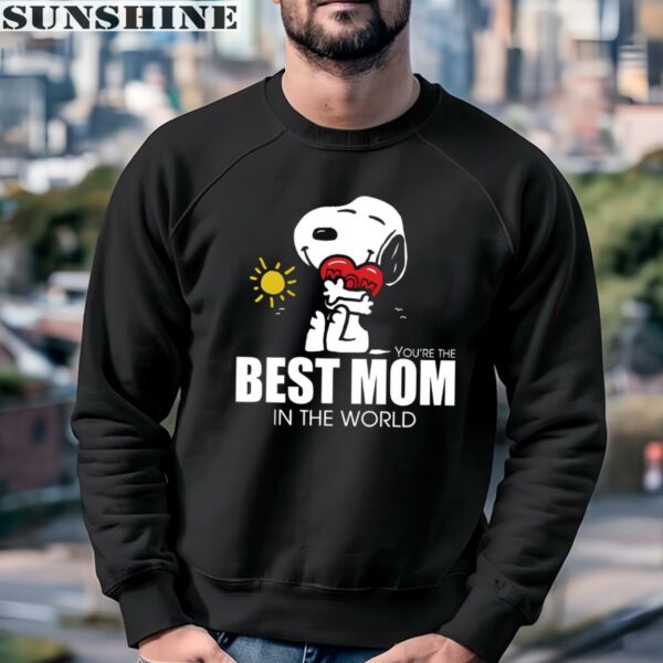 Snoopy Youre The Best Mom In The World Shirt 3 sweatshirt