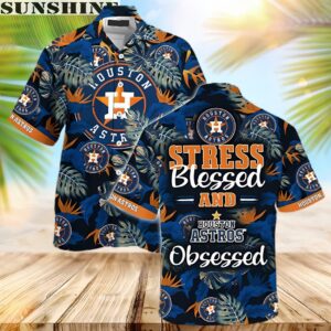 Stress blessed And Houston Astros Hawaiian Shirt 1 hawaii
