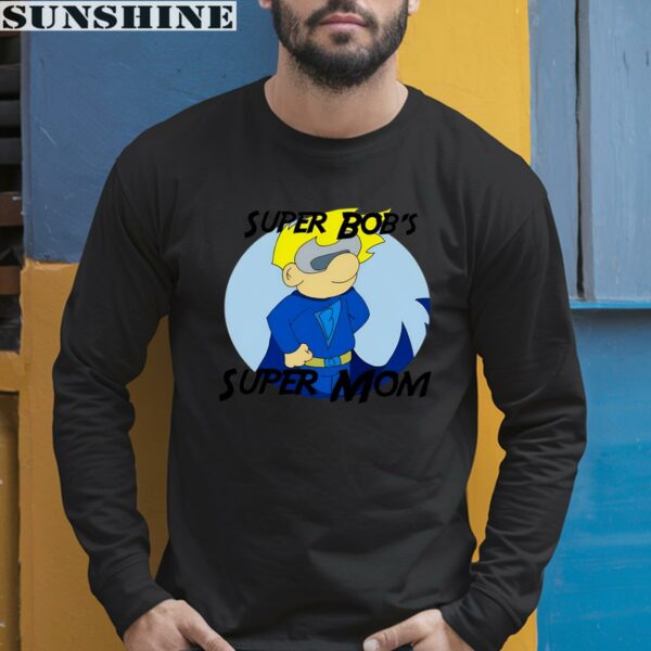 Super Bobs Supermom Every Hero Has A Mom Shirt 5 long sleeve shirt