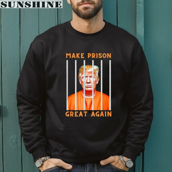 Trump Make Prison Great Again Mugshot Shirt 3 sweatshirt