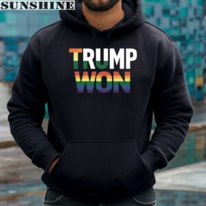 Trump Won Donald Trump LGBT Shirt 4 hoodie