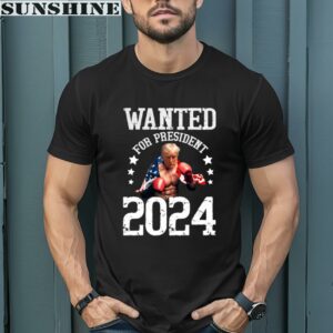 Wanted For President 2024 Donald Trump Shirt
