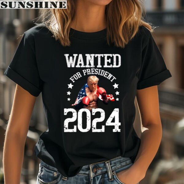 Wanted For President 2024 Donald Trump Shirt 2 women shirt