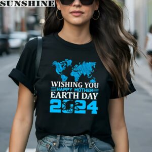 Wishing You Happy Mother Earth Day 2024 Shirt