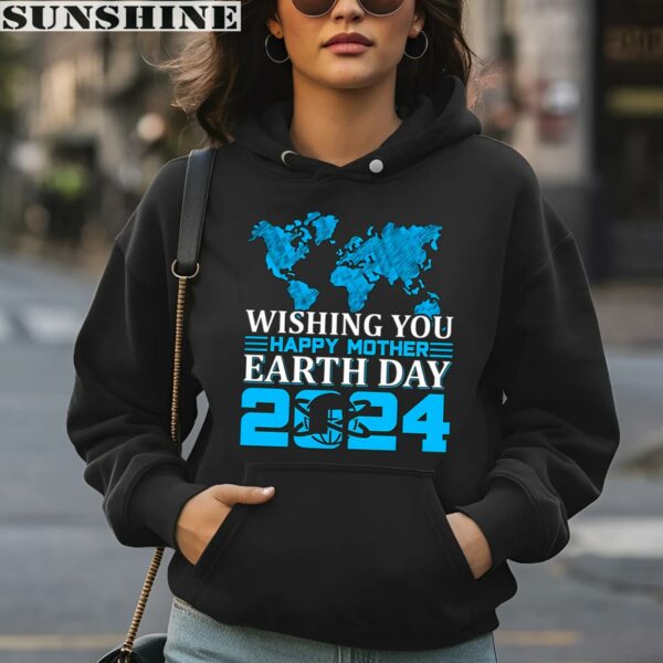 Wishing You Happy Mother Earth Day 2024 Shirt 4 hoodie