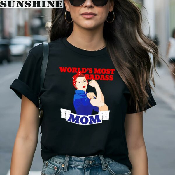 World's Most Badass Mom Shirt Happy Mother Day