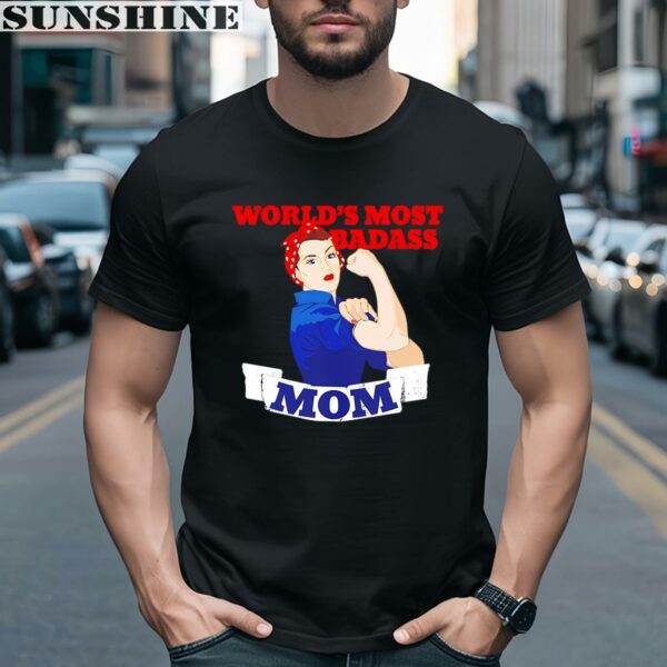 Worlds Most Badass Mom Shirt Happy Mother Day 2 men shirt