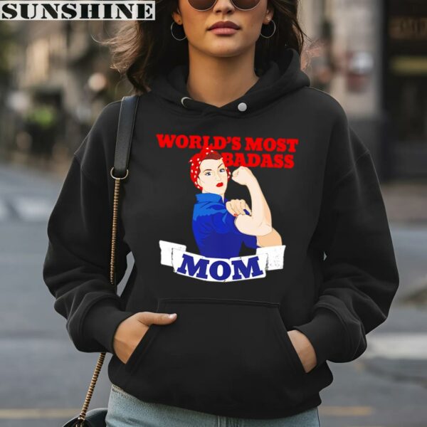 Worlds Most Badass Mom Shirt Happy Mother Day 4 hoodie
