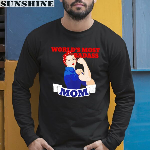 Worlds Most Badass Mom Shirt Happy Mother Day 5 long sleeve shirt