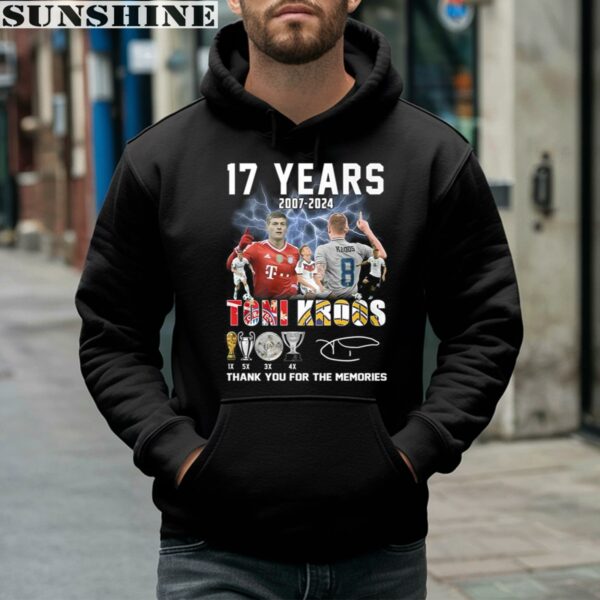 17 Years 2007 2024 Toni Kroos Thank You For The Memories T Shirt 4 hoodie