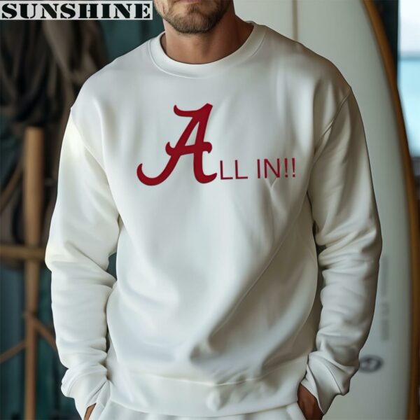Alabama Crimson Tide Football All In Shirt 3 sweatshirt