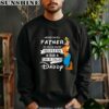 Anybody Can Be A Father But Only An Amazing Selfless Man Can Be Called Daddy Goofy Father Shirt 3 sweatshirt