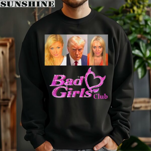 Bad Girls Club Donald Trump Shirt 3 sweatshirt