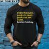Boston Bruins Cycle The Puck Pucks In Deep Puck On Net Skate Hockey Checklist Shirt 5 long sleeve shirt