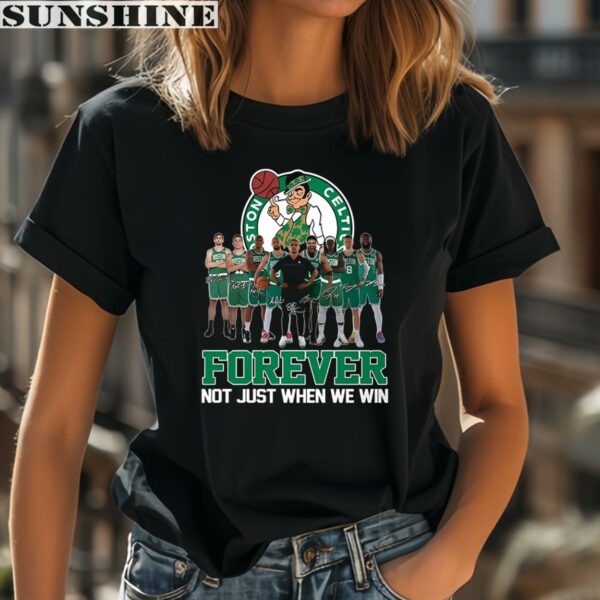 Boston Celtics Forever Not Just When We Win Signature Shirt 2 women shirt