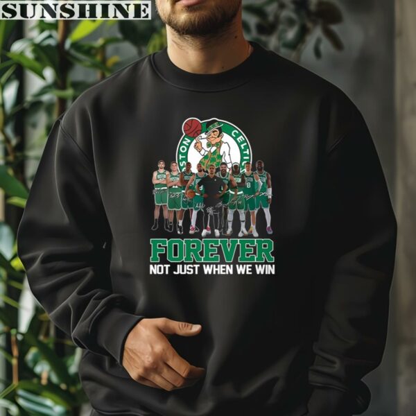 Boston Celtics Forever Not Just When We Win Signature Shirt 3 sweatshirt